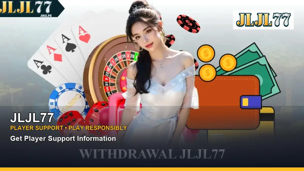 JLJL77 account safety and casino help for Philippine players